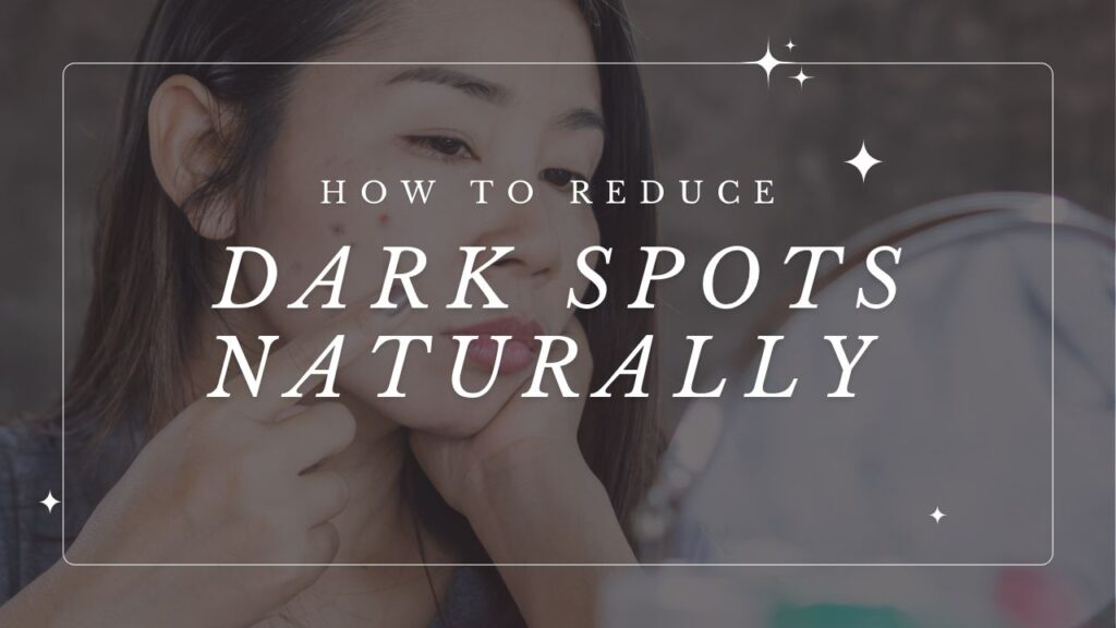 reduce dark spots naturally