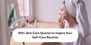100+ Skin Care