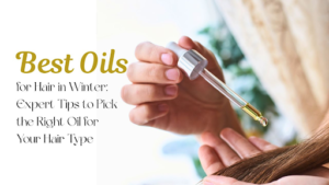 Best Oils for Hair